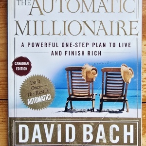 David Bach - The Automatic Millionaire: A Powerful One-Step Plan to Live and Finish Rich