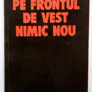 Erich Maria Remarque - Pe frontul de vest nimic nou