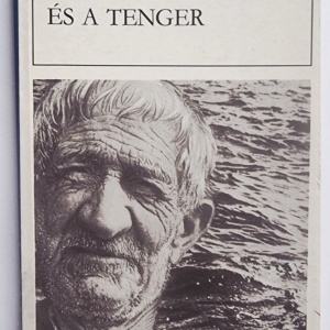 Ernest Hemingway - Az oreg halasz es a tenger. Elbeszelesek