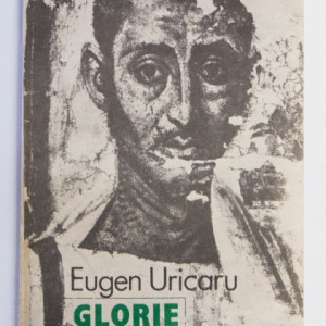 Eugen Uricaru - Glorie (cu autograf)