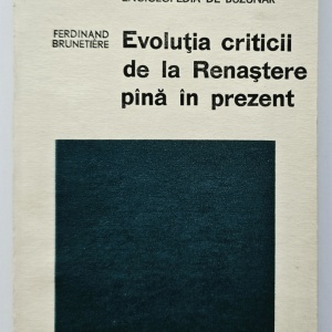 Ferdinand Brunetiere - Evolutia criticii de la Renastere pana in prezent
