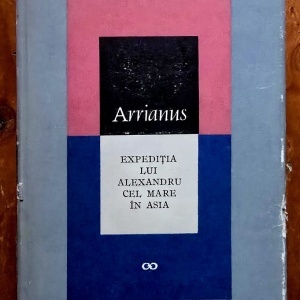 Flavius Arrianus - Expeditia lui Alexandru cel Mare in Asia (editie hardcover)