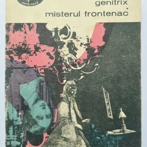 Francois Mauriac - Genitrix. Misterul Frontenac