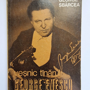 George Sbarcea - Vesnic tanarul George Enescu
