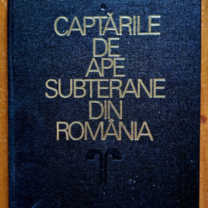 Gh. P. Constantinescu - Captarile de ape subterane din Romania (editie hardcover)