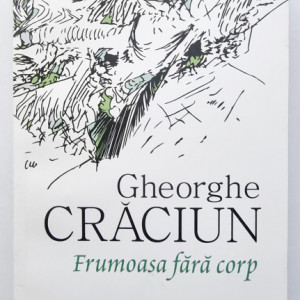 Gheorghe Craciun - Frumoasa fara corp