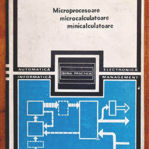 Granino A. Korn - Microprocesoare. Microcalculatoare. Minicalculatoare (editie hardcover)