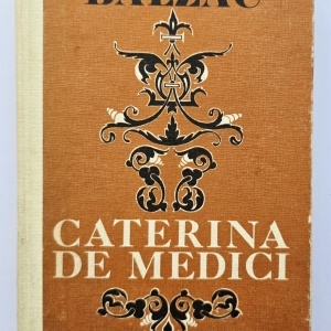 Honore de Balzac - Caterina de Medici (editie hardcover)