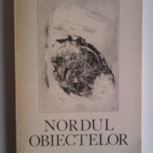 Ioanid Romanescu - Nordul obiectelor