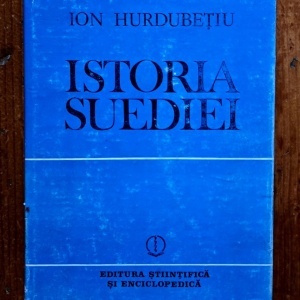 Ion Hurdubetiu - Istoria Suediei (editie hardcover)
