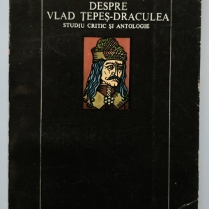 Ion Stavarus - Povestiri medievale despre Vlad Tepes-Draculea. Studiu critic si antologie