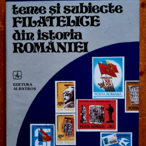 Iosif Micu - Teme si subiecte filatelice din istoria Romaniei (editie hardcover)