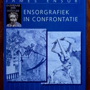 James Ensor - Ensorgrafiek in confrontatie (Museum voor Schone Kunsten, Oostende, 19 September 1999 - 13 Februari 2000) (editie hardcover)