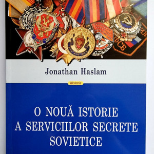 Jonathan Haslam - O noua istorie a serviciilor secrete sovietice
