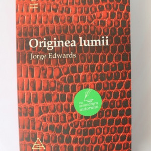 Jorge Edwards - Originea lumii (cu autograf) - Img 2