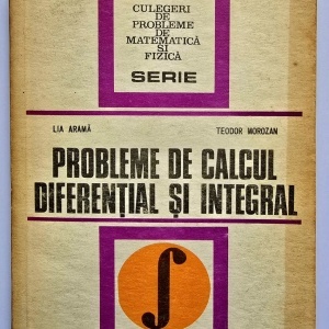 Lia Arama, Teodor Morozan - Probleme de calcul diferential si integral