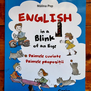 Malina Pop - English in a Blink of an Eye (Primele cuvinte. Primele propozitii)