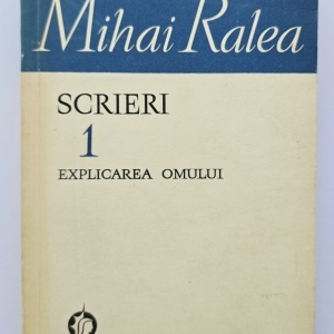 Mihai Ralea - Scrieri 1. Explicarea omului