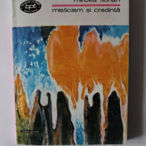 Mircea Florian - Misticism si credinta