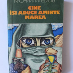 Mohammed Dib - Cine isi aduce aminte marea
