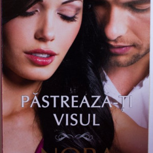 Nora Roberts - Pastreaza visul