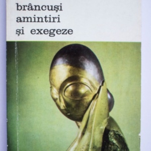 Petre Pandrea - Brancusi. Amintiri si exegeze