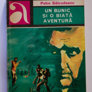Petre Salcudeanu - Un bunic si o biata aventura