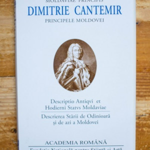 Principele Moldovei / Moldaviae Principis Dimitrie Cantemir - Opere. Descrierea Starii de Odinioara si de azi a Moldovei / Descriptio Antiqvi et Hodierni Statvs Moldaviae (editie bilingva, romano-latina, hardcover) - Img 2