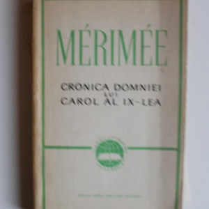 Prosper Merimee - Cronica domniei lui Carol al IX-lea