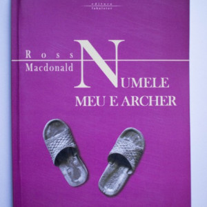 Ross Macdonald - Numele meu e Archer