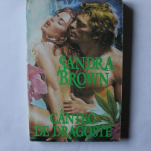 Sandra Brown - Cantec de dragoste