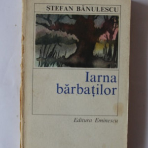 Stefan Banulescu - Iarna barbatilor