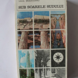 Virgil Bradateanu - Sub soarele sudului