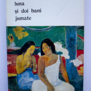 W. Somerset Maugham - Luna si doi bani jumate