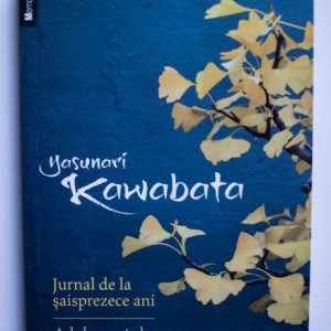 Yasunari Kawabata - Jurnal de la saisprezece ani. Adolescentul