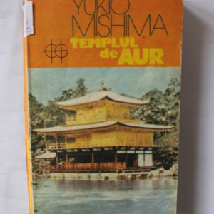 Yukio Mishima - Templul de aur