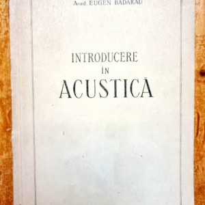 Acad. Eugen Badarau - Introducere in acustica