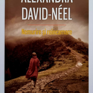 Alexandra David-Neel - Nemurire si reincarnare