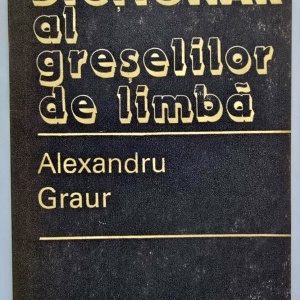Alexandru Graur - Dictionar al greselilor de limba