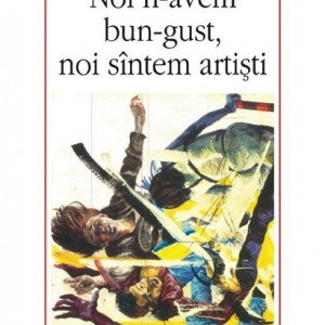 Andrei Codrescu - Noi n-avem bun gust, noi suntem artisti