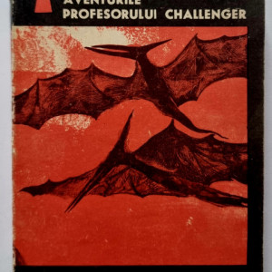 Arthur Conan Doyle - Aventurile profesorului Challenger