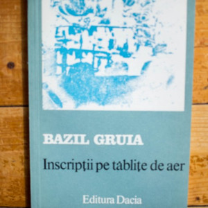 Bazil Gruia - Inscriptii pe tablite de aer (cu autograf) - Img 2