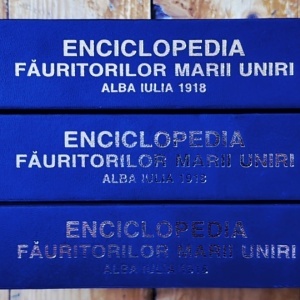 Bianca-Bogdana Iuga, Vasile Iuga de Saliste - Enciclopedia Fauritorilor Marii Uniri. Alba Iulia 1918. Editie aniversara: 100 de ani de la Marea Unire (3 vol., editie hardvcover)