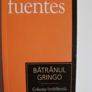 Carlos Fuentes - Batranul Gringo