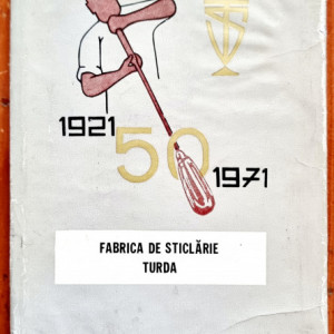 Colectiv autori - Fabrica de sticlarie Turda la 50 de ani de existenta: 1921-1971 (editie hardcover)