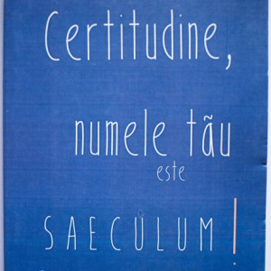 Cornel Cotutiu (coord.) - Certitudine, numele tau este SAECULUM!