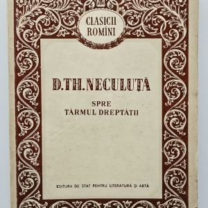 D. Th. Neculuta - Spre tarmul dreptatii