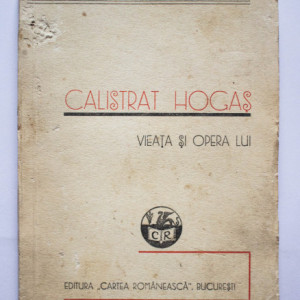 Dimitrie L. Stahiescu - Calistrat Hogas. Vieata si opera lui (editie interbelica)