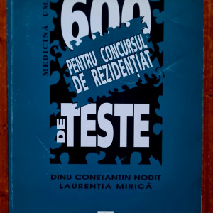 Dinu Costantin Nodit, Laurentia Mirica - 600 de teste pentru concursul de rezidentiat