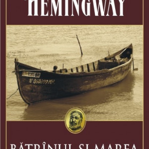 Ernest Hemingway - Batranul si marea